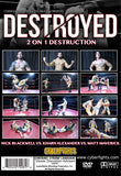 Destroyed: 2 On 1 Destruction