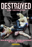 Destroyed: 2 On 1 Destruction
