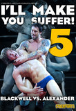 I'll Make You Suffer 5: Blackwell Vs. Kharn