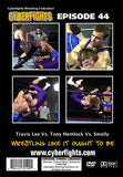 CYBERFIGHT 44 - TRAVIS LEE VS. TONY HEMLOCK VS. SMELLY DVD