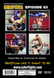 CYBERFIGHT 63 - SCOTTY MAC / TRAVIS LEE / SHATTER DVD