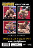 CYBERFIGHT 64 - JOEY RYAN VS SHAWN RIDDIK DVD