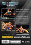 CYBERFIGHTS 127: BULL DOGGED DVD
