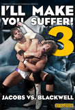 I'LL MAKE YOU SUFFER 3: JACOBS VS BLACKWELL